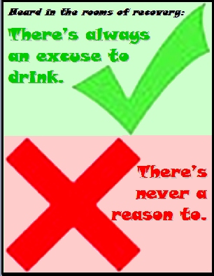 There's always an excuse to drink. There's never a reason to. #NoReason #Excuses #Recovery